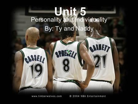 Personality and Individuality By: Ty and Naddy
