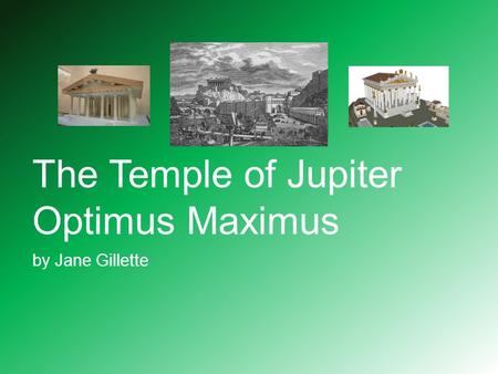 The Temple of Jupiter Optimus Maximus by Jane Gillette.