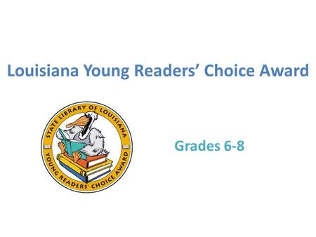 Louisiana Young Readers’ Choice Award Grades 6-8.