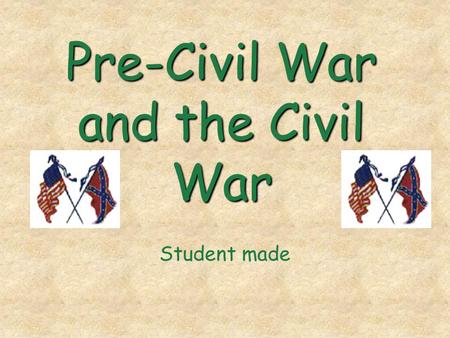 Pre-Civil War and the Civil War