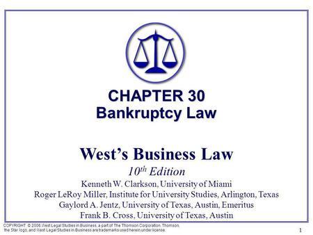 COPYRIGHT © 2006 West Legal Studies in Business, a part of The Thomson Corporation. Thomson, the Star logo, and West Legal Studies in Business are trademarks.