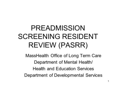 PREADMISSION SCREENING RESIDENT REVIEW (PASRR)