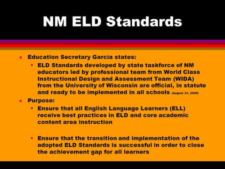 NM ELD Standards l Education Secretary García states: ELD Standards developed by state taskforce of NM educators led by professional team from World Class.