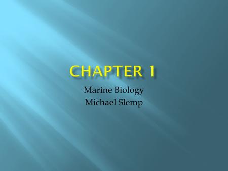 Marine Biology Michael Slemp