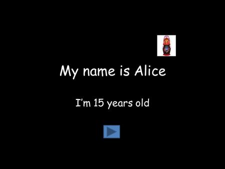 My name is Alice I’m 15 years old I’m in Scotland for my dads job but my mum says it’s a holiday. I’m staying in a caravan.