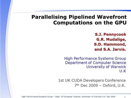 1 High Performance Systems Group – Dept. Of Computer Science, University of Warwick U.K. Dec 2009 Parallelising Pipelined Wavefront Computations on the.