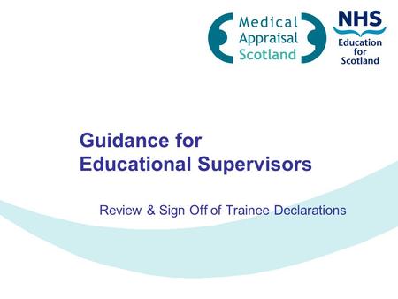 Guidance for Educational Supervisors Review & Sign Off of Trainee Declarations.