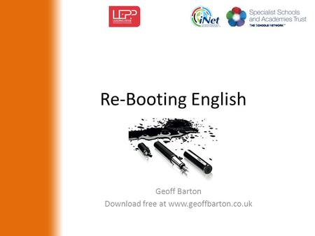 Re-Booting English Geoff Barton Download free at www.geoffbarton.co.uk.