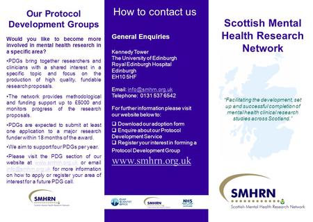How to contact us Scottish Mental Health Research Network “Facilitating the development, set up and successful completion of mental health clinical research.