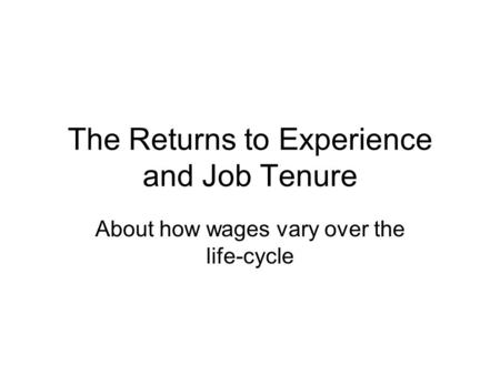 The Returns to Experience and Job Tenure
