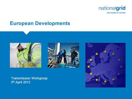 European Developments Transmission Workgroup 5 th April 2012.