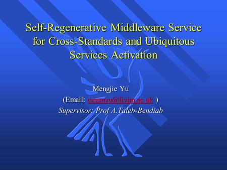 Self-Regenerative Middleware Service for Cross-Standards and Ubiquitous Services Activation Mengjie Yu (  )