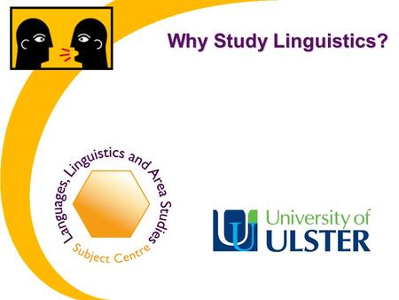 Why Study Linguistics?.