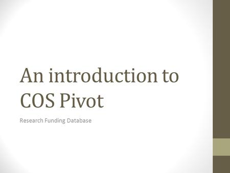 An introduction to COS Pivot Research Funding Database.