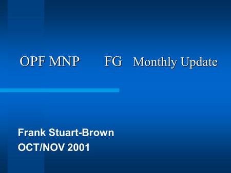 Frank Stuart-Brown OCT/NOV 2001 OPF MNP FG Monthly Update.