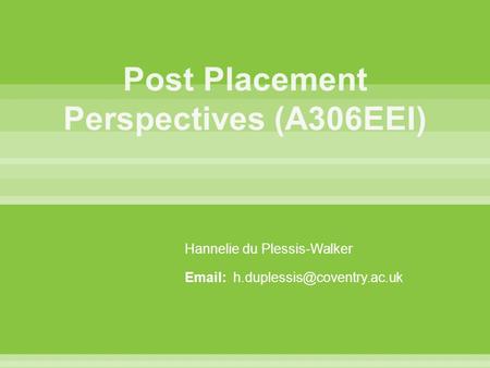 Post Placement Perspectives (A306EEI)