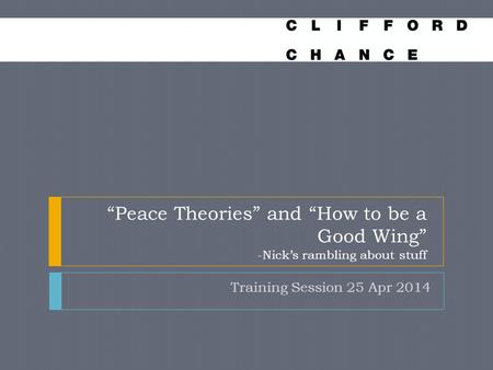 “Peace Theories” and “How to be a Good Wing” -Nick’s rambling about stuff Training Session 25 Apr 2014.