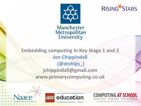 Embedding computing in Key Stage 1 and 2 Jon Chippindall