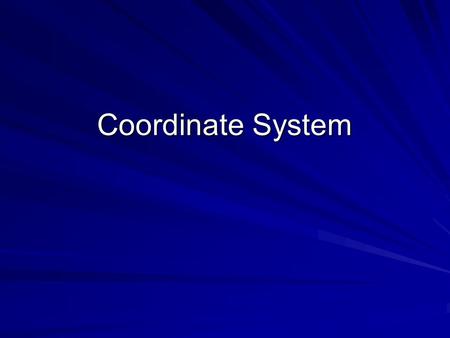 Coordinate System.