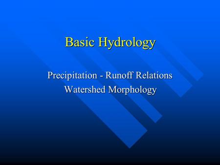 Precipitation - Runoff Relations Watershed Morphology