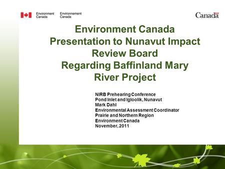 Environment Canada Presentation to Nunavut Impact Review Board Regarding Baffinland Mary River Project NIRB Prehearing Conference Pond Inlet and Igloolik,