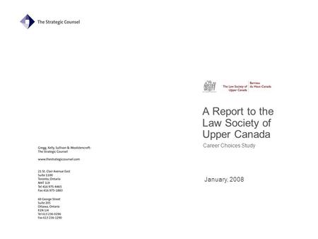 A Report to the Law Society of Upper Canada Career Choices Study January, 2008.