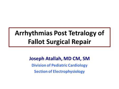 Arrhythmias Post Tetralogy of Fallot Surgical Repair