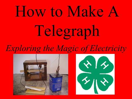How to Make A Telegraph Exploring the Magic of Electricity.
