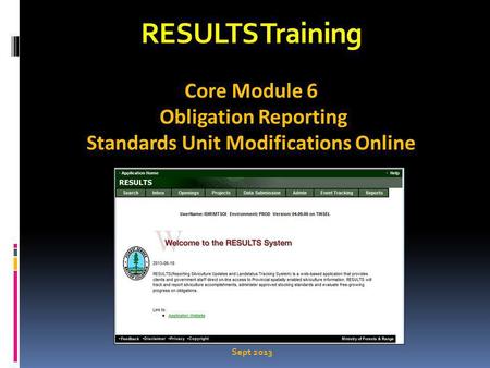 RESULTS Training Core Module 6 Obligation Reporting Standards Unit Modifications Online Sept 2013.