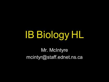 IB Biology HL Mr. McIntyre