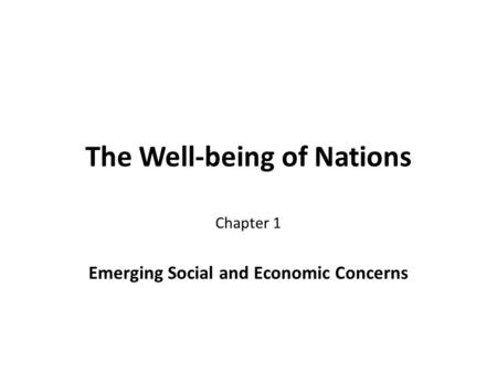 The Well-being of Nations Chapter 1 Emerging Social and Economic Concerns.
