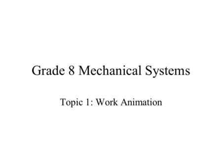 Grade 8 Mechanical Systems