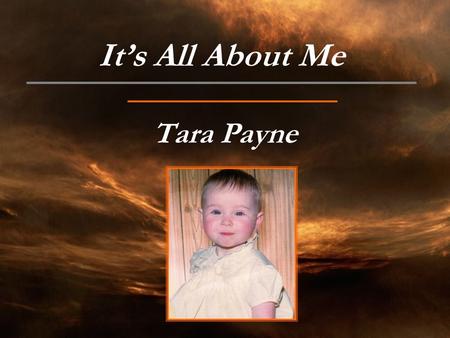 It’s All About Me Tara Payne. On the serious side…