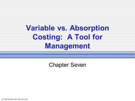 Variable vs. Absorption Costing: A Tool for Management