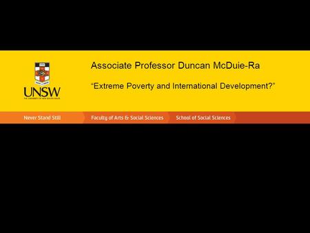 Associate Professor Duncan McDuie-Ra “Extreme Poverty and International Development?”