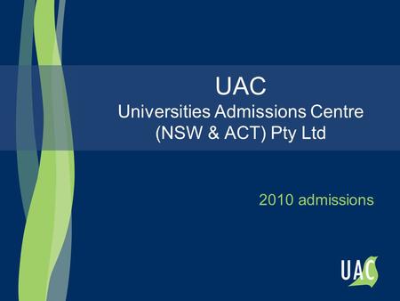UAC Universities Admissions Centre (NSW & ACT) Pty Ltd 2010 admissions.