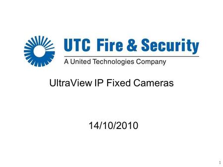 1 UltraView IP Fixed Cameras 14/10/2010. 2 IP CAMERA SUMMARY + = UVE-101 encoder UltraView analog cameras + = UltraView-IP cameras OR.