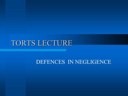 TORTS LECTURE DEFENCES IN NEGLIGENCE. INTRODUCTION: FACTORS THAT MAY UNDERMINE P’S CLAIM The plaintiff's: –pre-existing knowledge about the defendant’s.