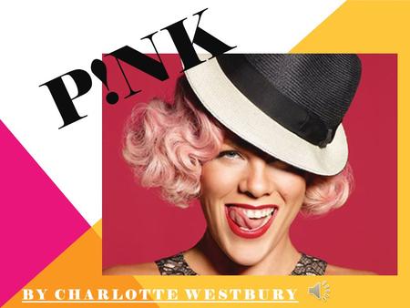 P!NK BY CHARLOTTE WESTBURY CONTENTS PAGE Go to slide 1. Go to slide 2. Go to slide 6. Go to slide 3. Go to slide 7. Go to slide 4. Go to slide 5. Go.