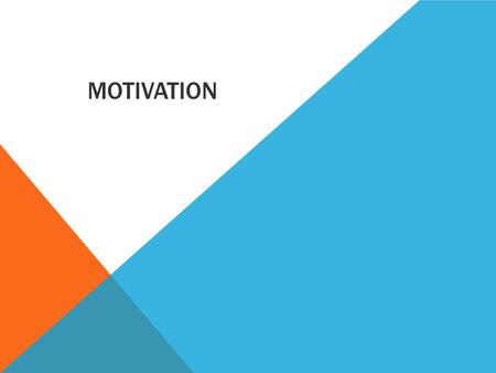 MOTIVATION. LEARNING INTENTIONS Students will be able to: Explain the motivational theories of Maslow, Herzberg & Locke Compare & contrast these theories.