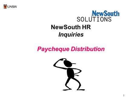 1 NewSouth HR Inquiries Paycheque Distribution. 2 Select New South HR by a left mouse click once on NewSouth HR icon.