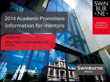Jennelle Kyd Senior Deputy Vice-Chancellor and Provost 2014 Academic Promotions Information for mentors.