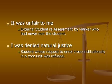 It was unfair to me It was unfair to me External Student re Assessment by Marker who had never met the student. External Student re Assessment by Marker.