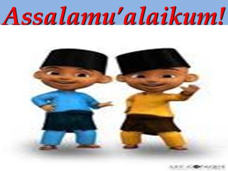 Assalamu’alaikum! INDONESIA CHAPTERINDONESIA CHAPTER.