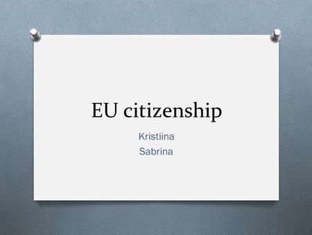 EU citizenship Kristiina Sabrina.