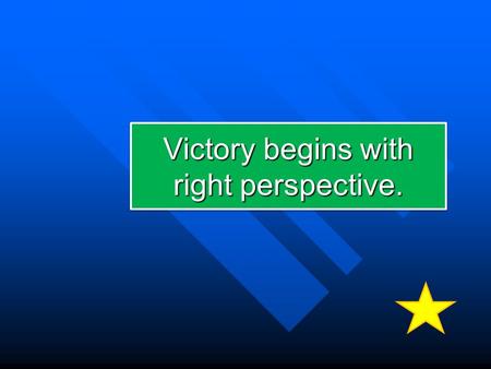 Victory begins with right perspective.. Objectives: At the end of the session, the participants should be able to:  define technical assistance (TA);