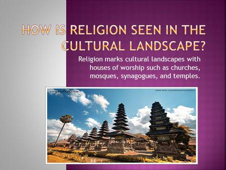 How is religion seen in the cultural landscape?