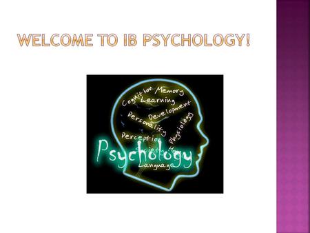  IB1- You will learn the foundations of psychology. The content you will learn in year IB1, you will apply to the topics we study in year IB2.  It is.