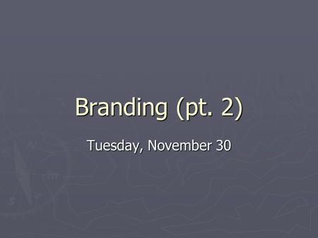 Branding (pt. 2) Tuesday, November 30. Brand Strategies ► A brand strategy occurs in 5 different ways:  Support an existing brand;  Develop brand extensions;