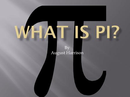 By August Harrison. The Definition of What is pi? Other than a delicious treat pi is also a very complicated number. Pi is the amount of diameters that.